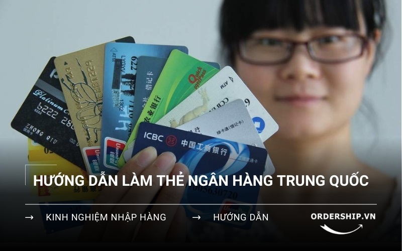 Cách làm thẻ ngân hàng trung quốc