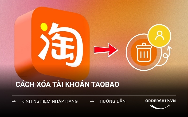 Cách xóa tài khoản Taobao vĩnh viễn