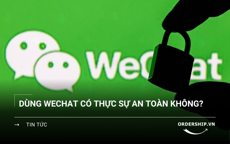 WeChat có an toàn không?