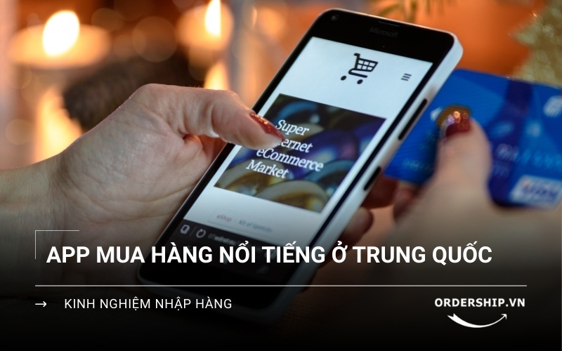 Tổng hợp app order hàng Trung Quốc giá rẻ