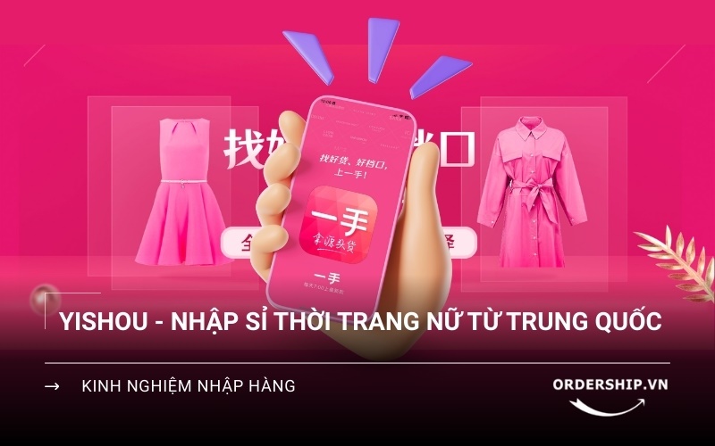 YiShou: Ứng dụng nhập hàng thời trang B2B cho nữ giới