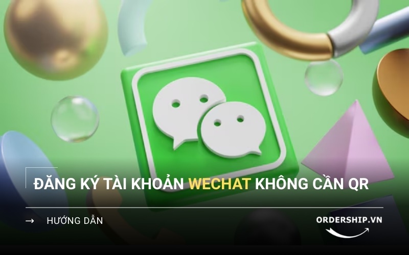 Hướng dẫn tạo tài khoản WeChat