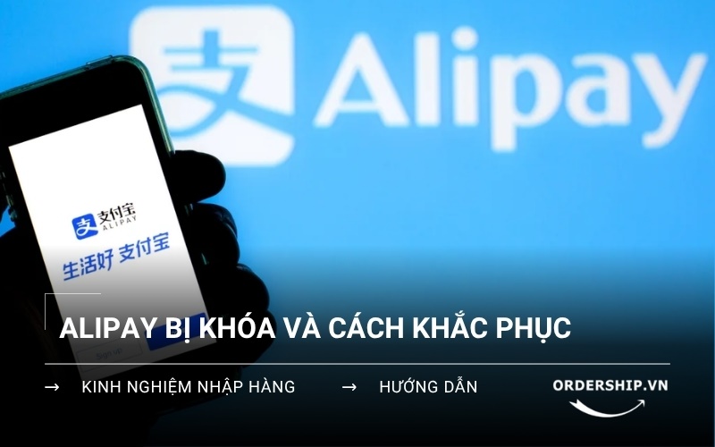 Alipay bị khoá thì phải làm sao?