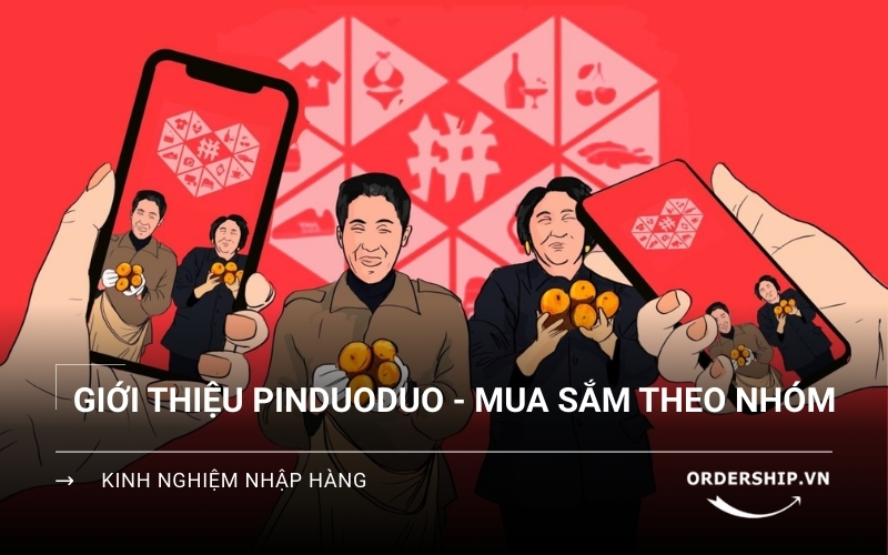 Pinduoduo - Nền tảng mua sắm theo nhóm