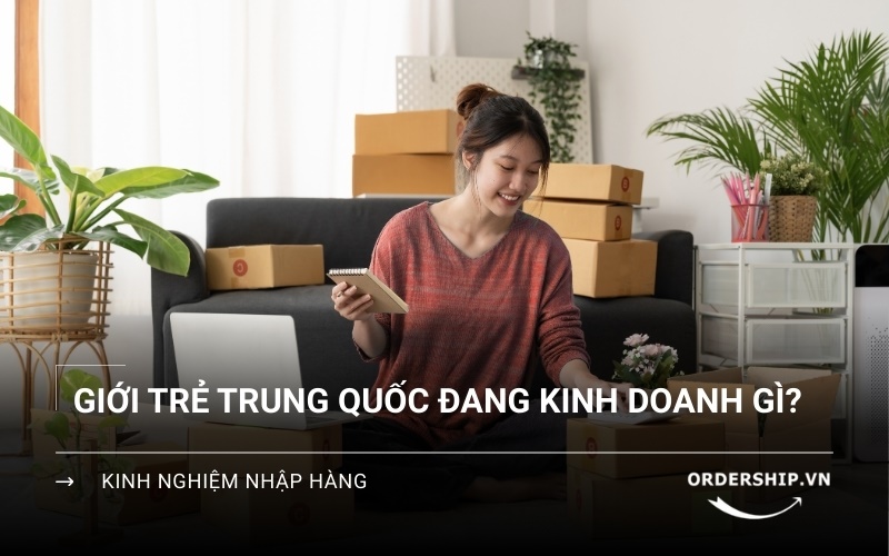 Giới trẻ Trung Quốc kinh doanh mặt hàng gì? 